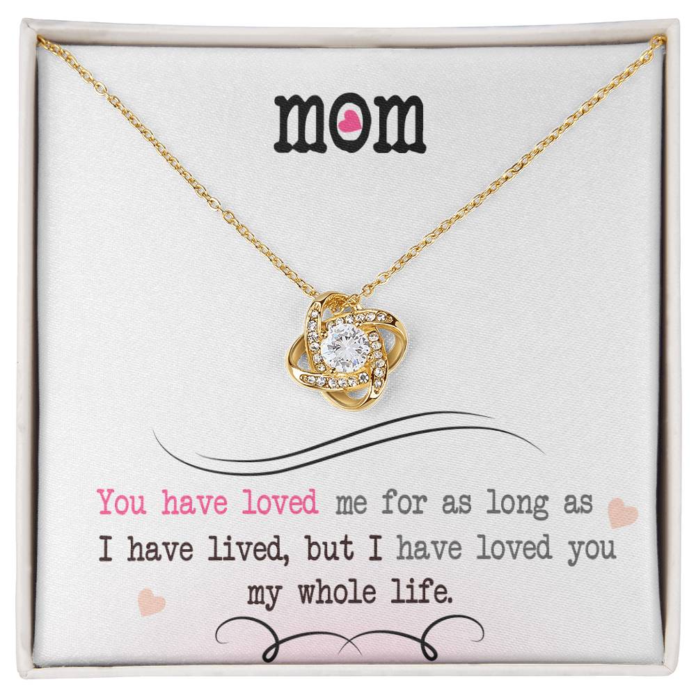 My Whole Life - Love Knot Necklace - Mom