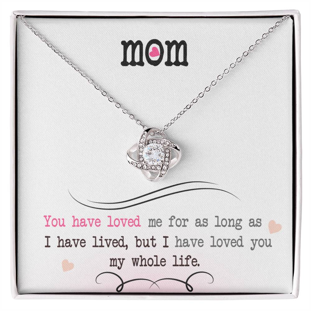 My Whole Life - Love Knot Necklace - Mom