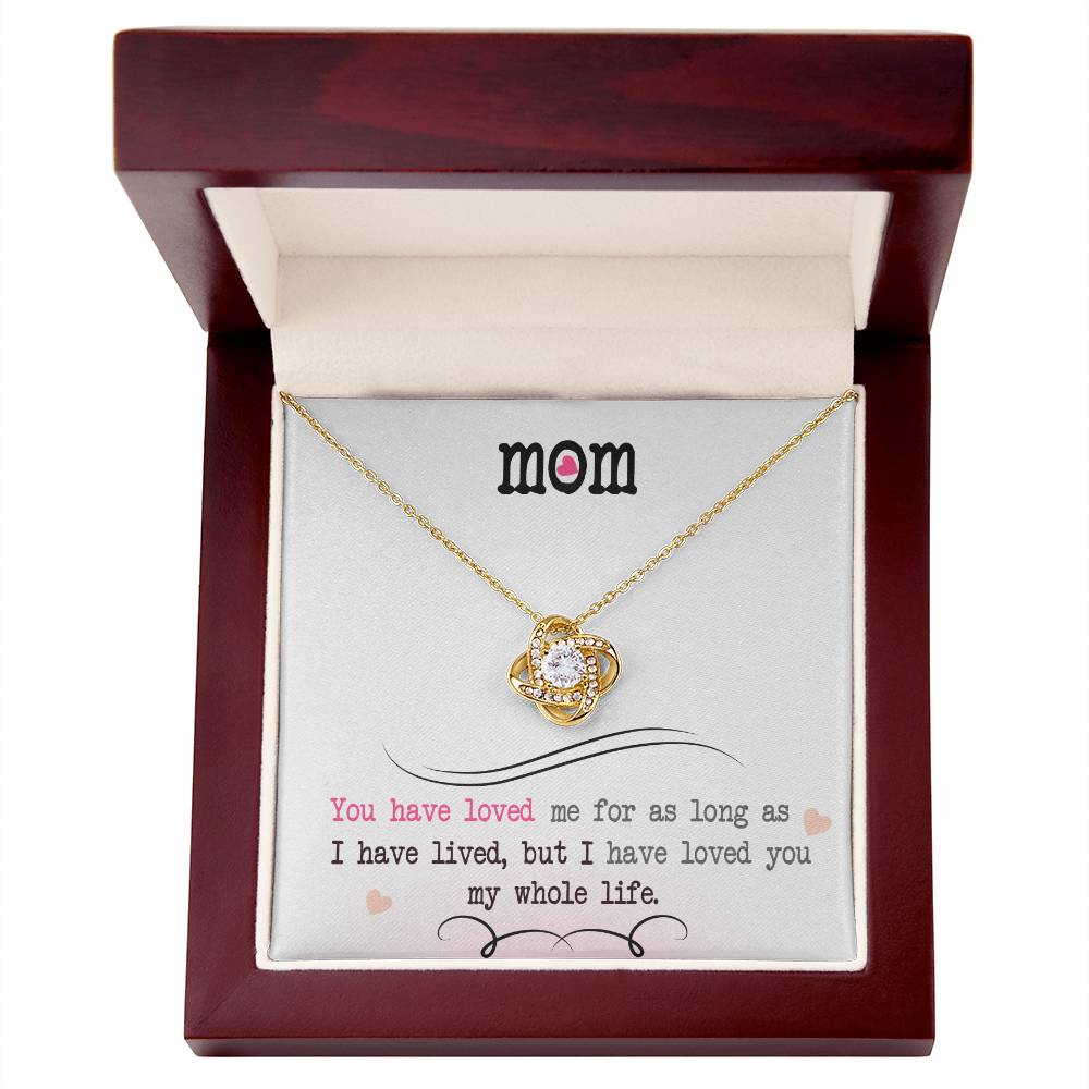 My Whole Life - Love Knot Necklace - Mom