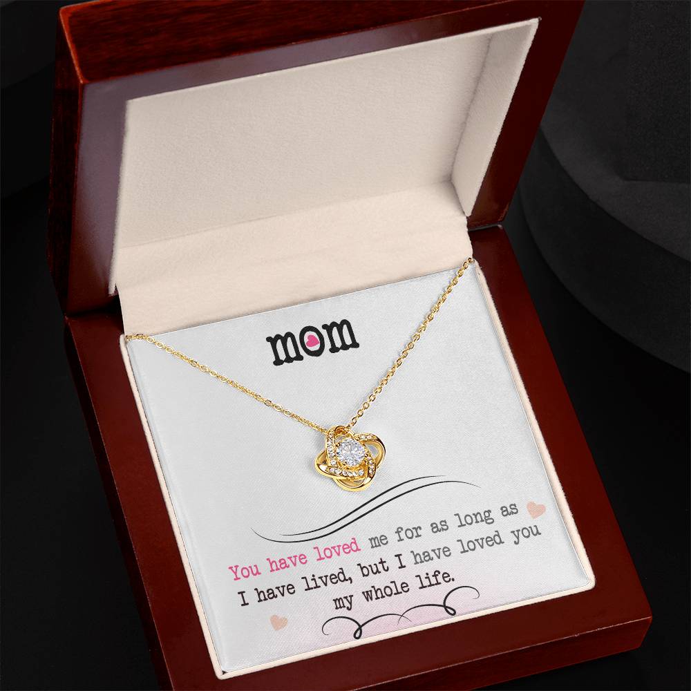 My Whole Life - Love Knot Necklace - Mom